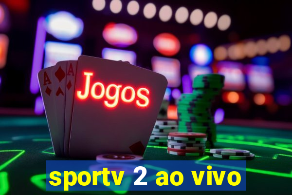 sportv 2 ao vivo